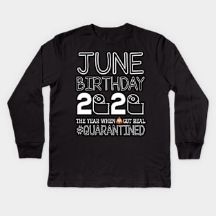 June Birthday 2020 With Toilet Paper The Year When Poop Shit Got Real Quarantined Happy Kids Long Sleeve T-Shirt